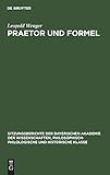 Praetor und Formel (Sitzungsberichte der Bayerischen Akademie der Wissenschaften, Philosophisch-Philologische und Historische Klasse, 1926, 3) (German Edition)