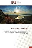 La manne au Désert: Claude Brousson et ses assemblées du Désert dans les Cévennes et le Bas-Languedoc entre 1689 et 1693 (French Edition)