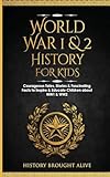 World War 1 & 2 History for Kids: Courageous Tales, Stories & Fascinating Facts to Inspire & Educate Children about WW1 & WW2: (2 books in 1)