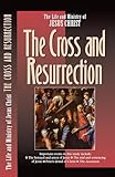 The Life and Ministry of Jesus Christ: The Cross and Resurrection