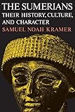 The Sumerians: Their History, Culture, and Character (Phoenix Books)